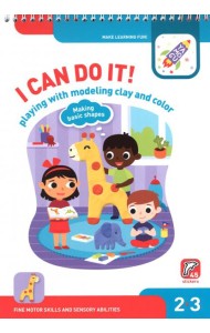 I Can Do It! Playing with Modelling Clay and Colour. Age 2-3. На английском языке