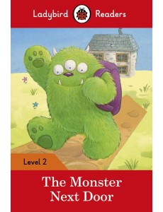 Ladybird Readers Level 2 - The Monster Next Door (ELT Graded Reader)