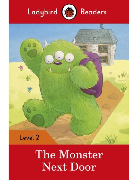 Ladybird Readers Level 2 - The Monster Next Door (ELT Graded Reader)