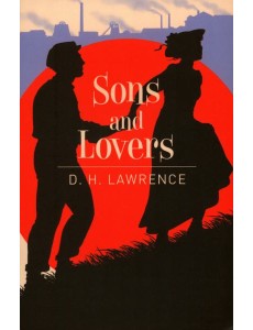 Sons and Lovers Sons and Lovers
