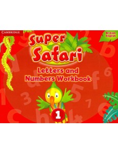 Super Safari. Level 1. Letters & Numbers. Workbook Super Safari. Level 1. Letters & Numbers. Workbook
