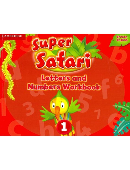 Super Safari. Level 1. Letters & Numbers. Workbook