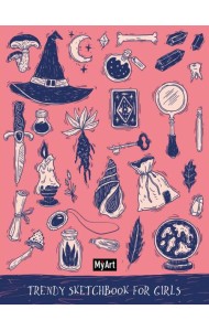 MyArt. Trendy Sketchbook for Girls. ВОЛШЕБСТВО