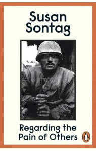 Regarding the Pain of Others