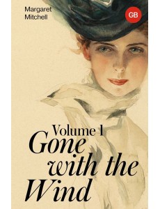Gone with the Wind. Volume 1 Gone with the Wind. Volume 1