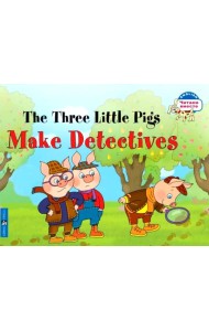 Три поросенка становятся детективами. The Three Little Pigs Make Detectives. (на английском языке)