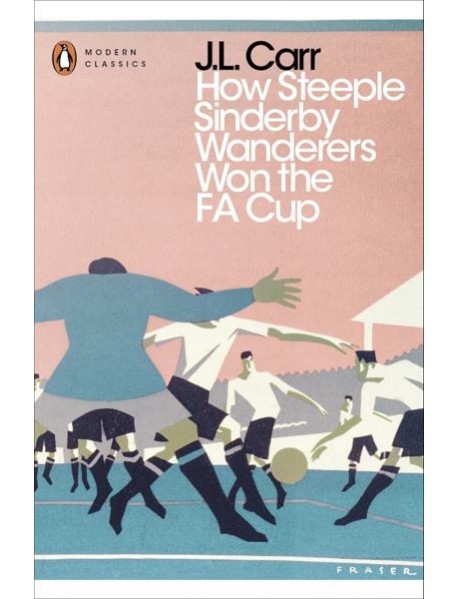 How Steeple Sinderby Wanderers Won the F.A. Cup