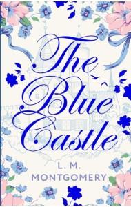 The Blue Castle. (книга на англ. яз.)