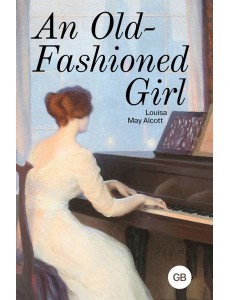 An Old-Fashioned Girl=Старомодная девушка