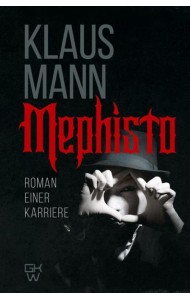 Mephisto. Roman einer Karriere