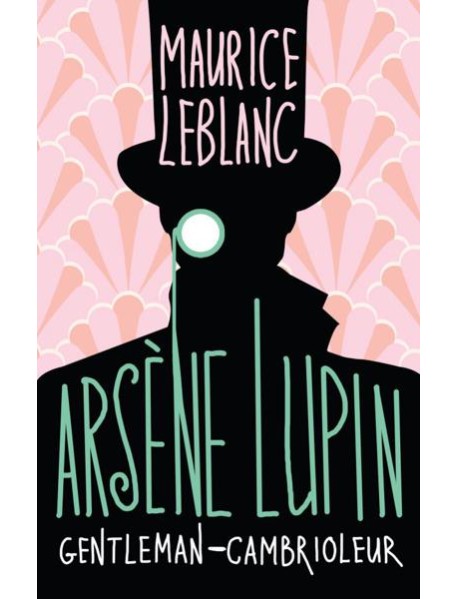Arsène Lupin, Gentleman-cambrioleur