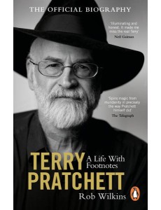 Terry Pratchett: A Life With Footnotes Terry Pratchett: A Life With Footnotes