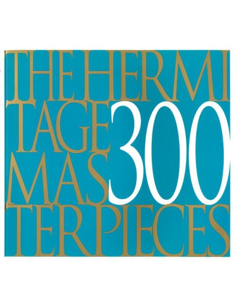 The Hermitage 300 Masterpieces