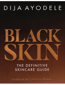 Black Skin. The definitive skincare guide