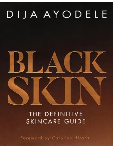 Black Skin. The definitive skincare guide