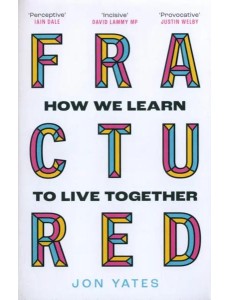 Fractured. How We Learn to Live Together
