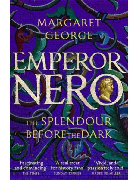 Emperor Nero: The Splendour Before the Dark