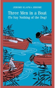 Three Men in a Boat (To Say Nothing of the Dog)