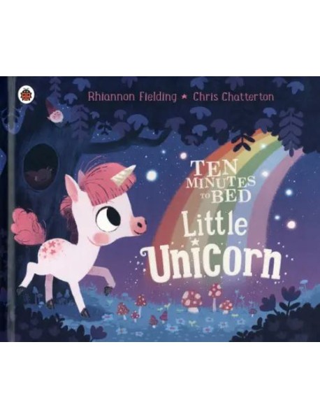 Ten Minutes to Bed: Little Unicorn