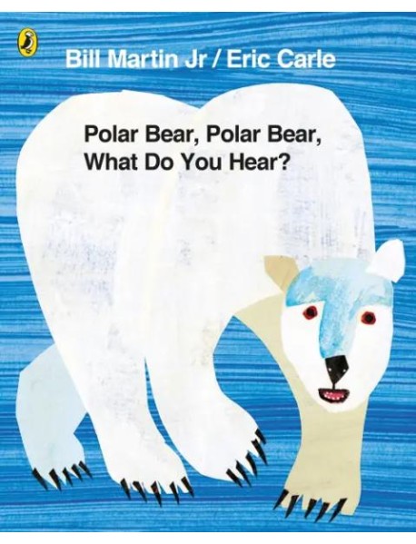 Polar Bear, Polar Bear, What Do You Hear?