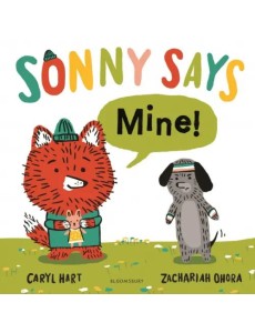 SONNY SAYS, "Mine!"