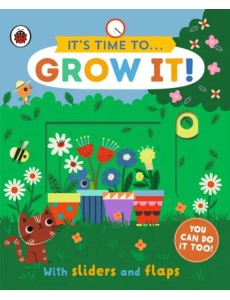 Its Time to... Grow It! Its Time to... Grow It!