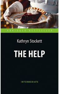 Прислуга (The Help). Адапт. книга для чтения на англ. языке. Intermediate
