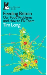 Feeding Britain. Our Food Problems and How to Fix