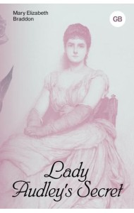 Lady Audley's Secret = Тайна леди Одли