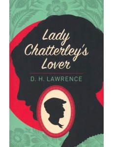 Lady Chatterleys Lover Lady Chatterleys Lover