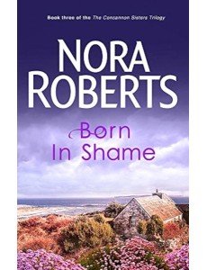 Concannon Sisters Trilogy - Born In Shame Concannon Sisters Trilogy - Born In Shame