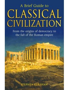 A Brief Guide to Classical Civilization