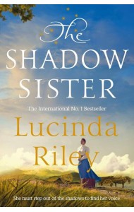 The Shadow Sister (Lucinda Riley) Сестра Тени (Люсинда Райли) /Книги на английском языке
