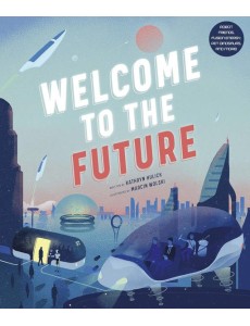 Welcome to the Future Welcome to the Future