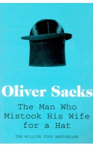 The Man Who Mistook His Wife for a Hat