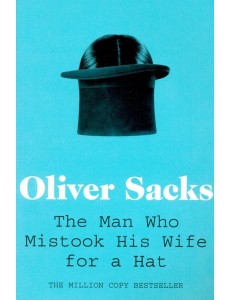 The Man Who Mistook His Wife for a Hat The Man Who Mistook His Wife for a Hat