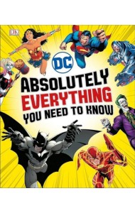 DC Comics Absolutely Everything You Need To Know