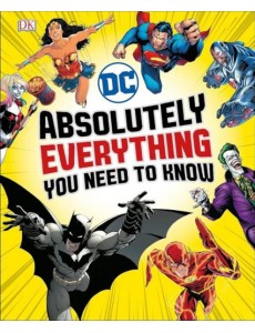 DC Comics Absolutely Everything You Need To Know