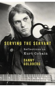 Serving The Servant: Remembering Kurt Cobain