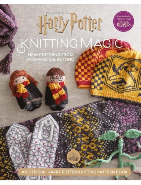 Harry Potter Knitting Magic: New Patterns from Hogwarts & Beyond