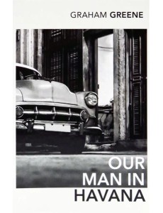 Our Man In Havana Our Man In Havana