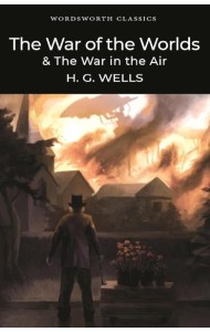 The War of the Worlds and The War in the Air
