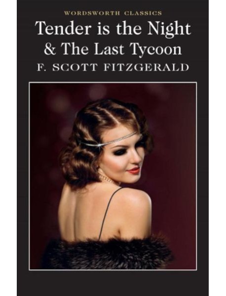 Tender is the Night & The Last Tycoon