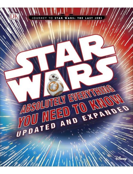 Star Wars - Absolutely Everything You Need to Know