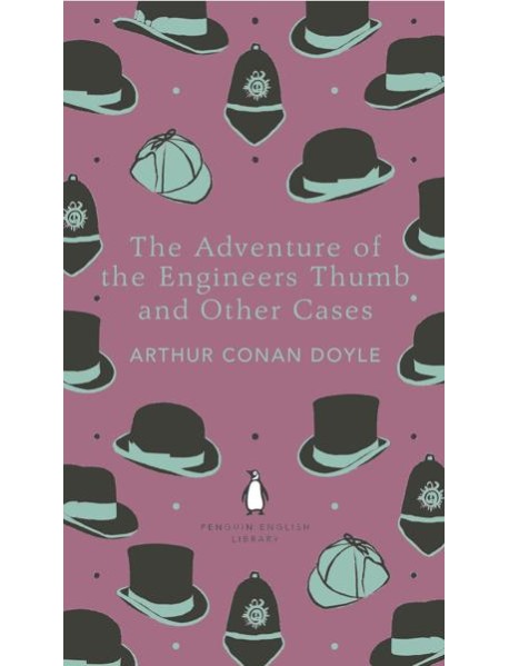 The Adventure of the Engineer's Thumb and Other Cases