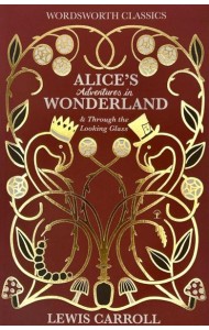 Alice in Wonderland and Through the Looking Glass