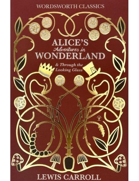 Alice in Wonderland and Through the Looking Glass