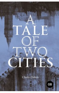 A Tale of Two Cities = Повесть о двух городах