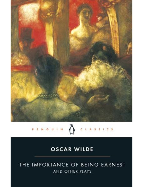 The Importance of Being Earnest and Othe