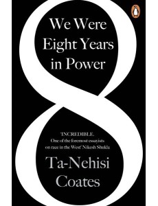 We Were Eight Years in Power
